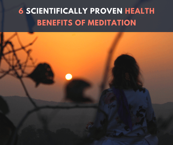 6 Scientifically Proven Health Benefits Of Meditation Arhanta Yoga