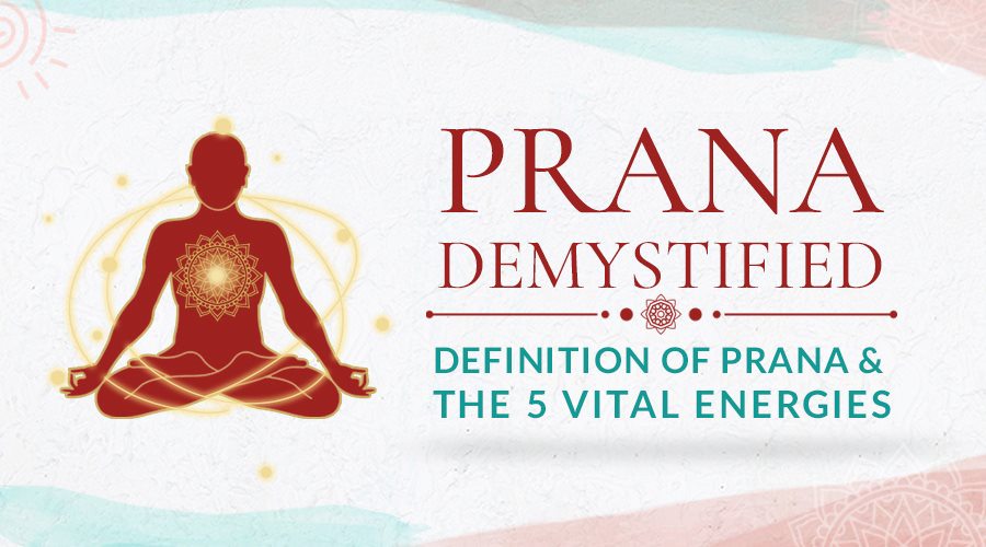 Prana Desmistificado: Definição de Prana & As 5 Energias Vitais