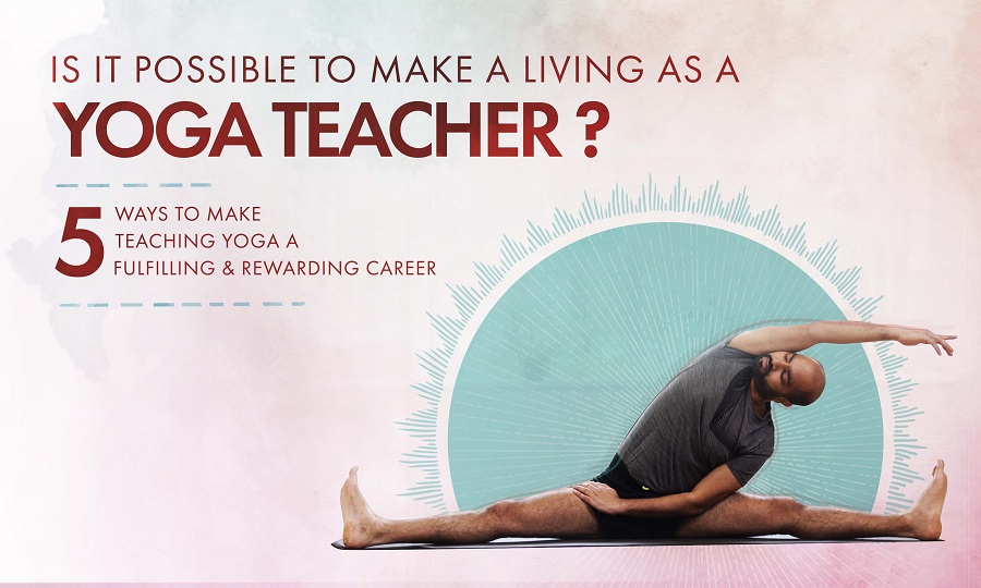 5 Smart Ways To Make A Living As A Yoga Teacher