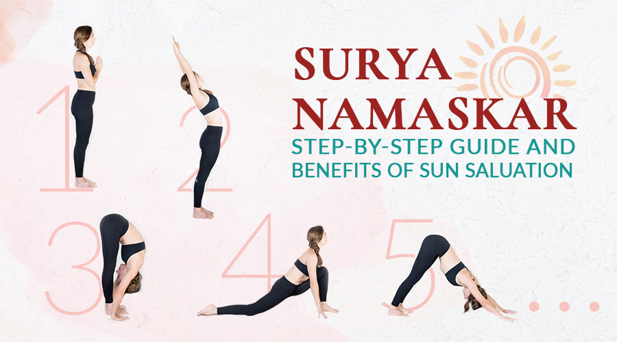 9 Amazing Benefits of Surya Namaskar to Body and Mind!