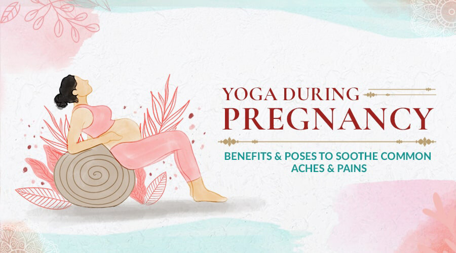 Yoga during Thirs Trimester of Pregnancy - Benefits, Poses and Tips